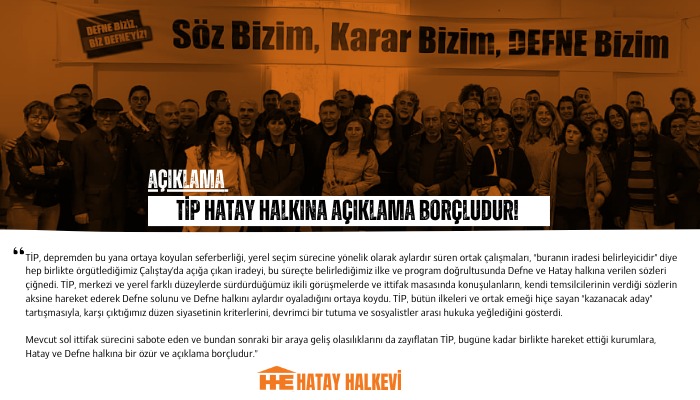 Hatay Halkevi: TİP, Hatay halkına açıklama borçludur!