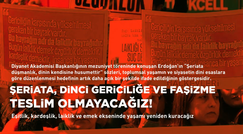 Şeriata, Dinci Gericiliğe ve Faşizme Teslim Olmayacağız
